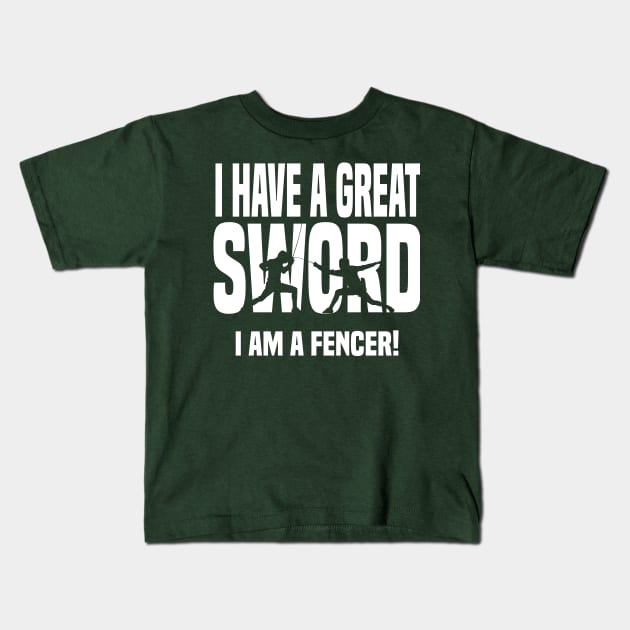 I have a great sword - fencer (white) Kids T-Shirt by nektarinchen